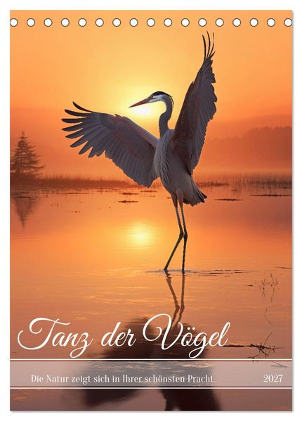 Tanz der Vögel (Tischkalender 2027 DIN A5 hoch) CALVENDO Monatskalender