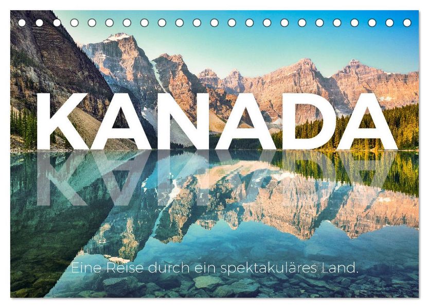 Kanada - Eine Reise durch ein spektakuläres Land. (Tischkalender 2027 DIN A5 quer) CALVENDO Monatskalender