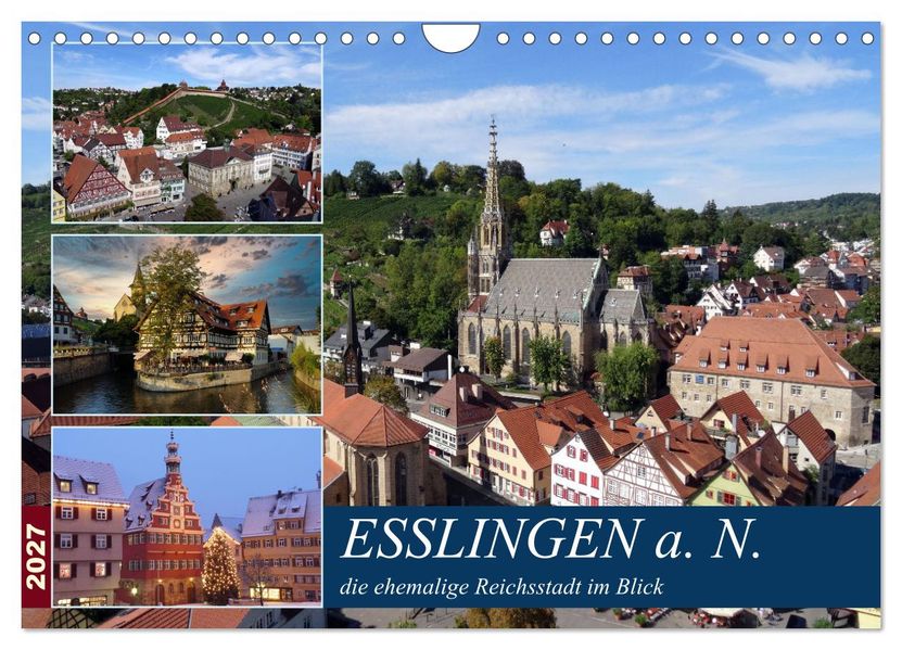 Esslingen a. N. die ehemalige Reichsstadt im Blick (Wandkalender 2027 DIN A4 quer) CALVENDO Monatskalender