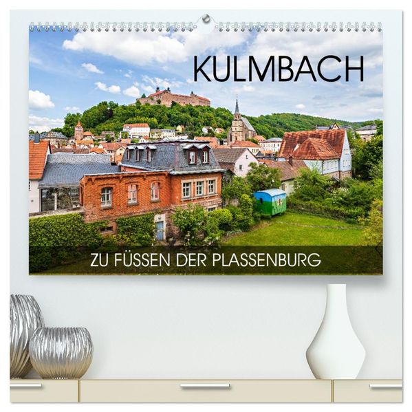 Kulmbach - zu Füßen der Plassenburg (hochwertiger Premium Wandkalender 2027 DIN A2 quer) Kunstdruck in Hochglanz