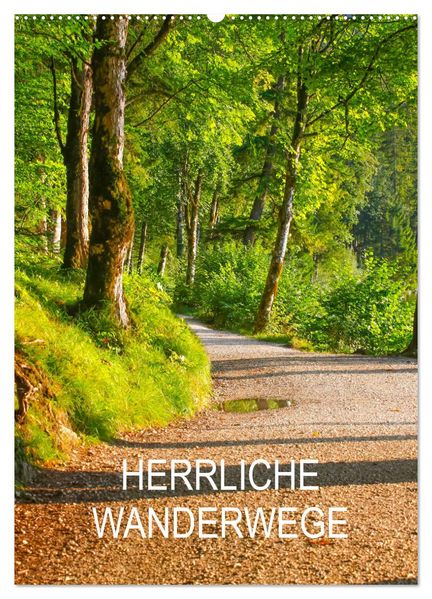 Herrliche Wanderwege (Wandkalender 2027 DIN A2 hoch) CALVENDO Monatskalender