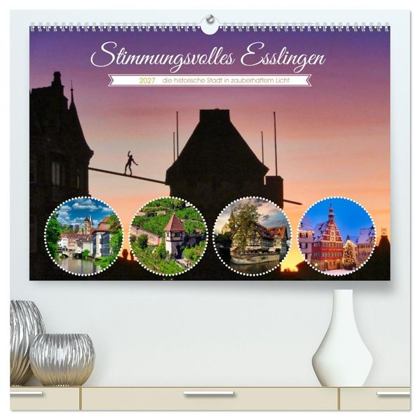 Stimmungsvolles Esslingen (hochwertiger Premium Wandkalender 2027 DIN A2 quer) Kunstdruck in Hochglanz