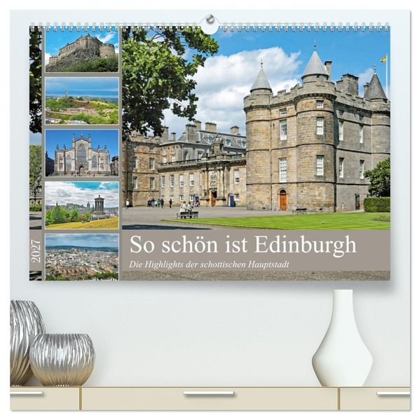 So schön ist Edinburgh (hochwertiger Premium Wandkalender 2027 DIN A2 quer) Kunstdruck in Hochglanz