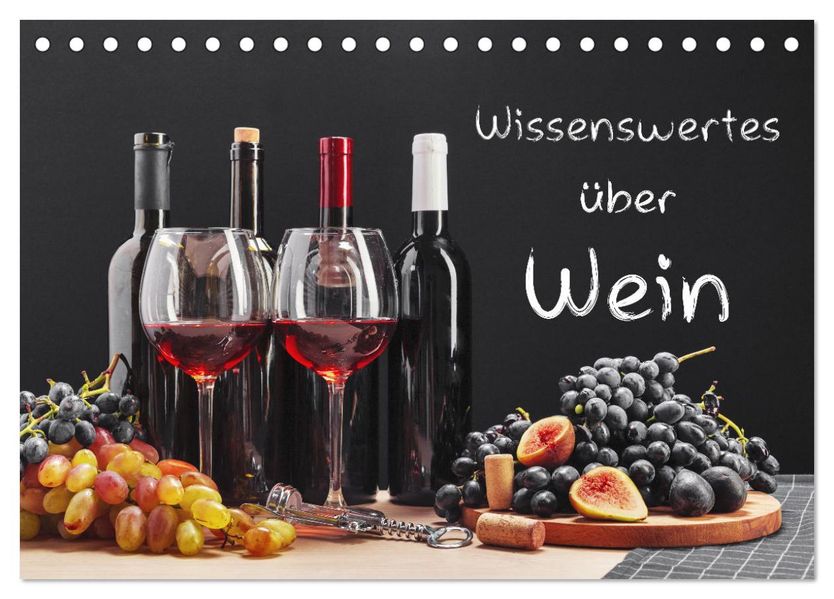 Wissenswertes über Wein (Tischkalender 2027 DIN A5 quer) CALVENDO Monatskalender