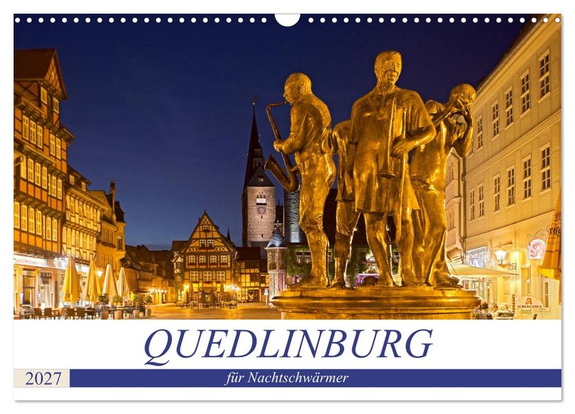 QUEDLINBURG FÜR NACHTSCHWÄRMER (Wandkalender 2027 DIN A3 quer) CALVENDO Monatskalender