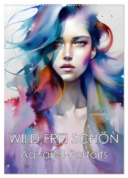 WILD FREI SCHÖN Aquarell-Portraits (Wandkalender 2027 DIN A2 hoch) CALVENDO Monatskalender