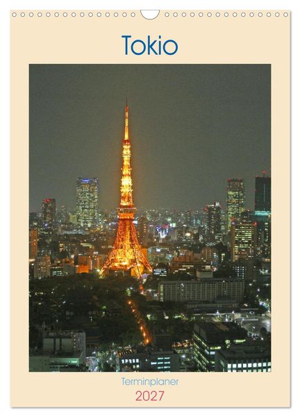 Tokio - Terminplaner (Wandkalender 2027 DIN A3 hoch) CALVENDO Monatskalender