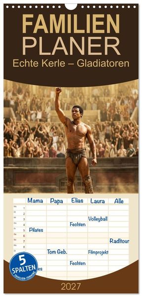Familienplaner 2027 - Echte Kerle - Gladiatoren mit 5 Spalten (Wandkalender 21 x 45 cm) CALVENDO