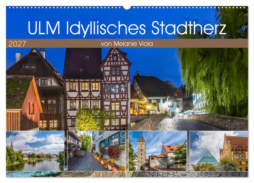 ULM Idyllisches Stadtherz (Wandkalender 2027 DIN A2 quer) CALVENDO Monatskalender