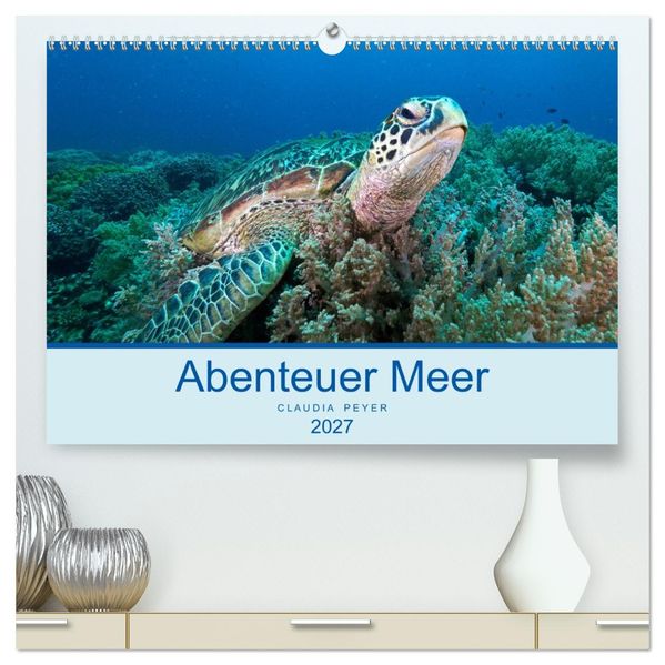 Abenteuer Unterwasser (hochwertiger Premium Wandkalender 2027 DIN A2 quer) Kunstdruck in Hochglanz