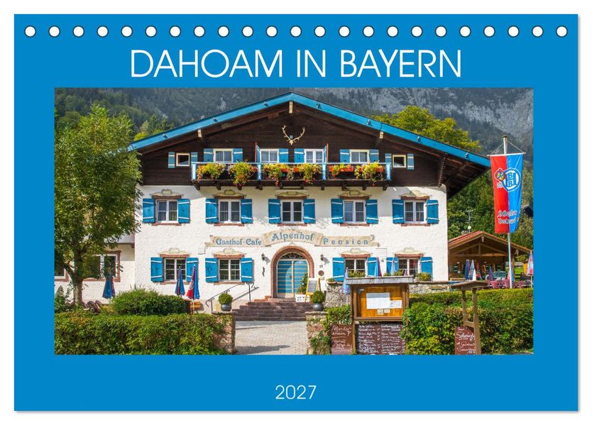 Dahoam in Bayern (Tischkalender 2027 DIN A5 quer) CALVENDO Monatskalender