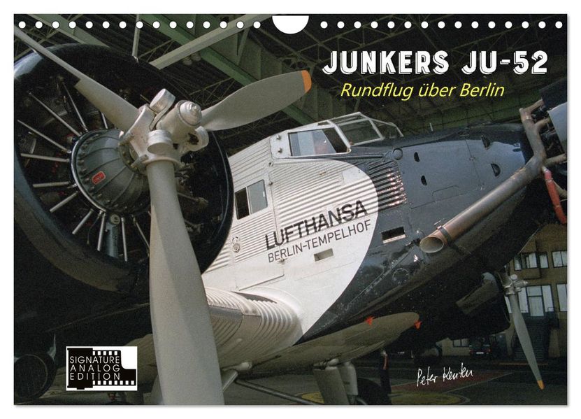 Junkers Ju-52 Rundflug über Berlin (Wandkalender 2027 DIN A4 quer) CALVENDO Monatskalender