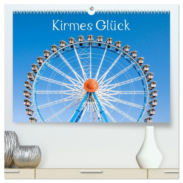 Kirmes Glück (hochwertiger Premium Wandkalender 2027 DIN A2 quer) Kunstdruck in Hochglanz