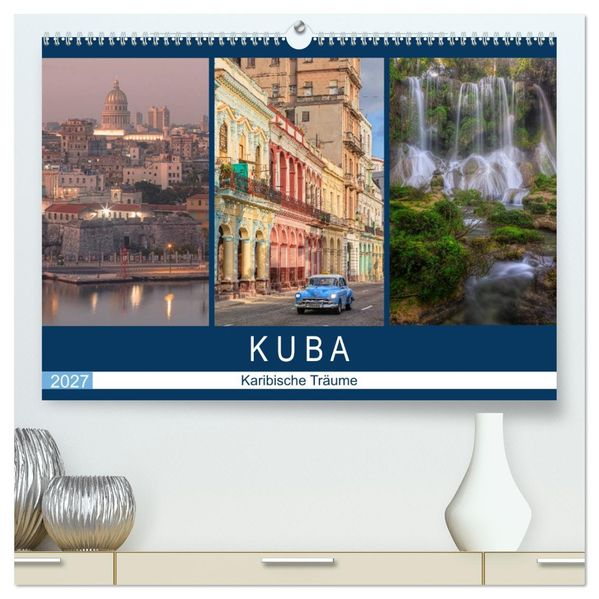 Kuba karibische Träume (hochwertiger Premium Wandkalender 2027 DIN A2 quer) Kunstdruck in Hochglanz