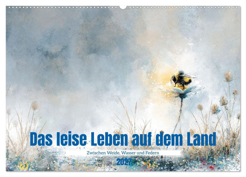 Das leise Leben auf dem Land (Wandkalender 2027 DIN A2 quer) CALVENDO Monatskalender