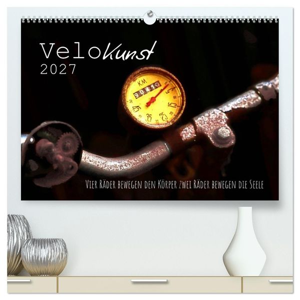 Velo Kunst (hochwertiger Premium Wandkalender 2027 DIN A2 quer) Kunstdruck in Hochglanz