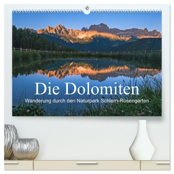 Die Dolomiten - Wanderung durch den Naturpark Schlern-Rosengarten (hochwertiger Premium Wandkalender 2027 DIN A2 quer) Kunstdruck in Hochglanz