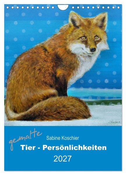 gemalte Tier-Persönlichkeiten (Wandkalender 2027 DIN A4 hoch) CALVENDO Monatskalender