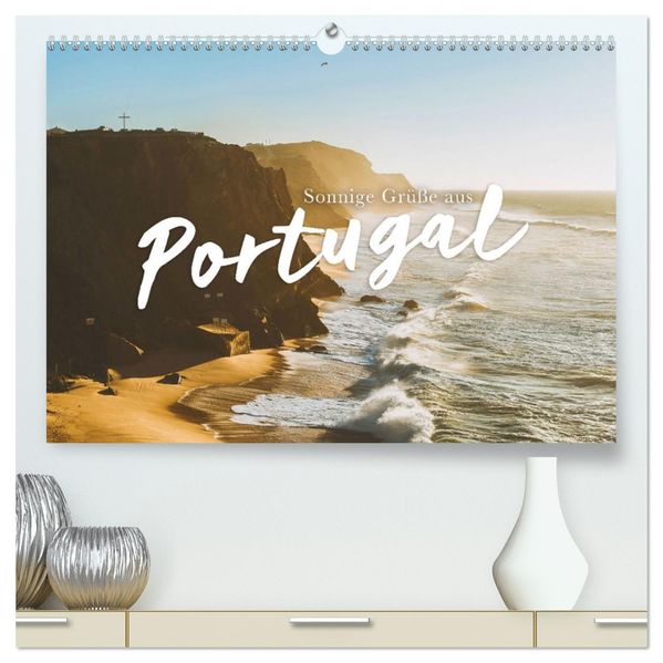 Sonnige Grüße aus Portugal (hochwertiger Premium Wandkalender 2027 DIN A2 quer) Kunstdruck in Hochglanz