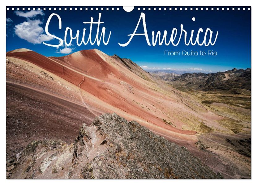 South America - From Quito to Rio (Wall Calendar 2027 DIN A3 landscape) CALVENDO 12 Month Wall Calendar