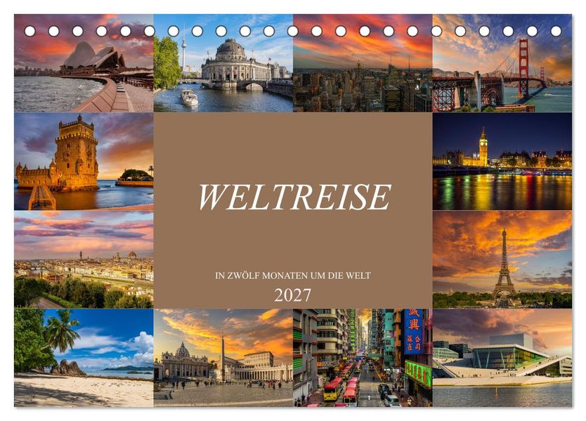 Weltreise - In zwölf Monaten um die Welt (Tischkalender 2027 DIN A5 quer) CALVENDO Monatskalender