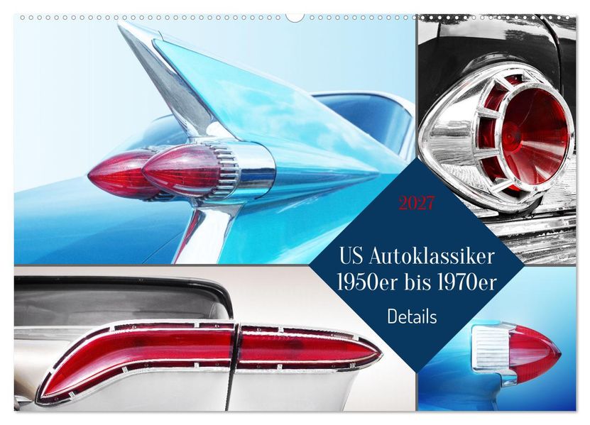 US Autoklassiker 1950er bis 1970er Details (Wandkalender 2027 DIN A2 quer) CALVENDO Monatskalender