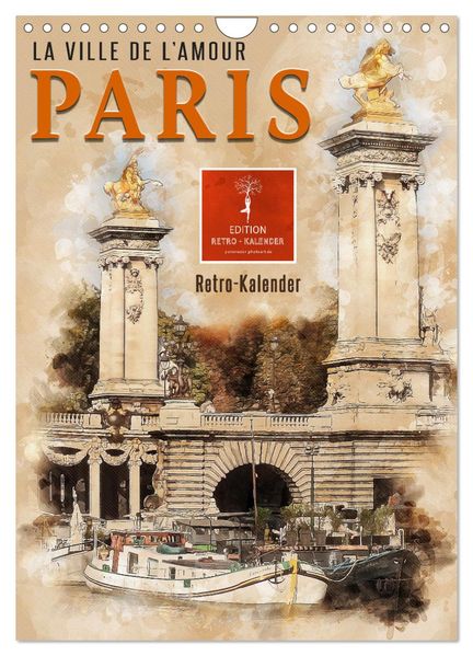 Paris - la Ville de l'amour (Wandkalender 2027 DIN A4 hoch) CALVENDO Monatskalender