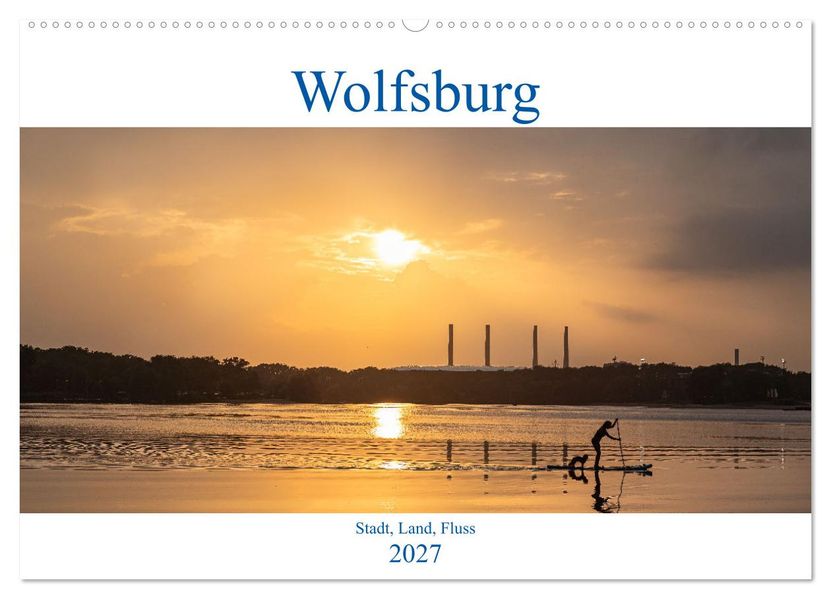 Wolfsburg - Stadt Land Fluss (Wandkalender 2027 DIN A2 quer) CALVENDO Monatskalender