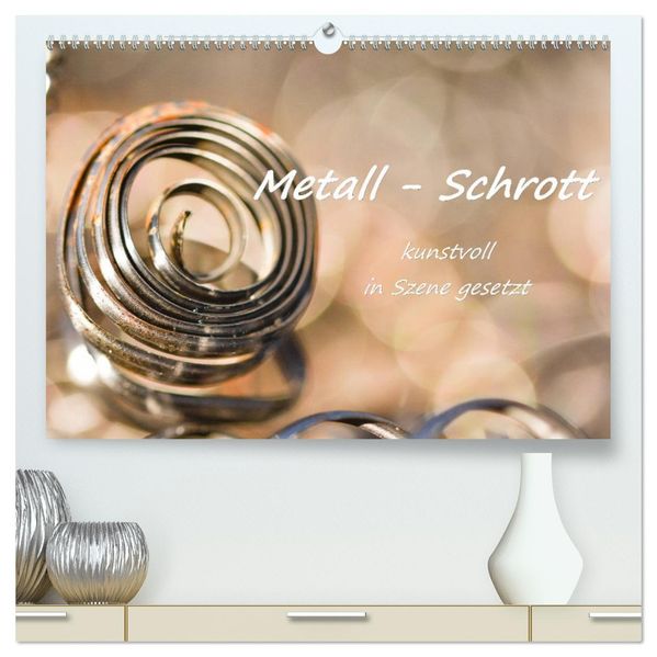 Metall - Schrott kunstvoll in Szene gesetzt (hochwertiger Premium Wandkalender 2027 DIN A2 quer) Kunstdruck in Hochglanz
