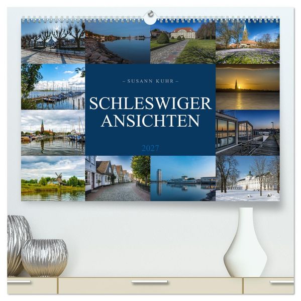 Schleswiger Ansichten (hochwertiger Premium Wandkalender 2027 DIN A2 quer) Kunstdruck in Hochglanz