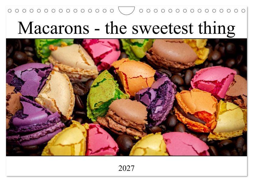Macarons - the sweetest thing (Wall Calendar 2027 DIN A4 landscape) CALVENDO 12 Month Wall Calendar