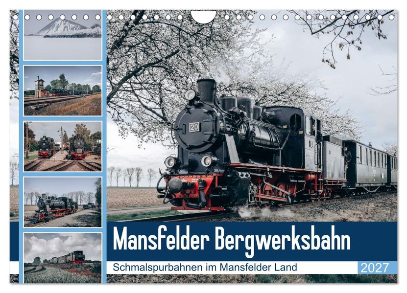 Die Mansfelder Bergwerksbahn (Wandkalender 2027 DIN A4 quer) CALVENDO Monatskalender