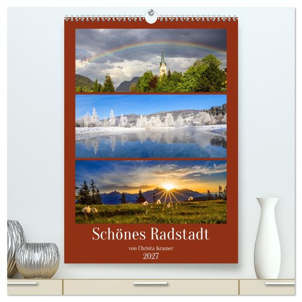 Schönes Radstadt (hochwertiger Premium Wandkalender 2027 DIN A2 hoch) Kunstdruck in Hochglanz