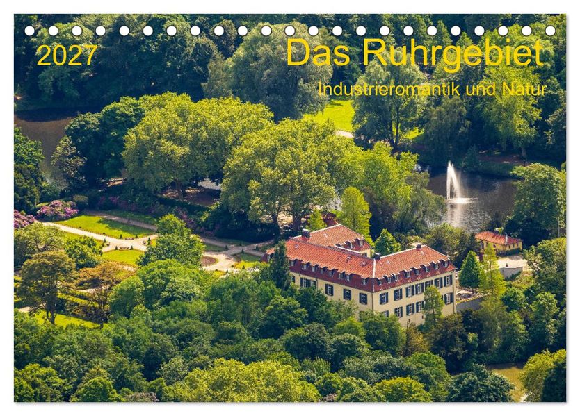 Das Ruhrgebiet Industrieromantik und Natur (Tischkalender 2027 DIN A5 quer) CALVENDO Monatskalender
