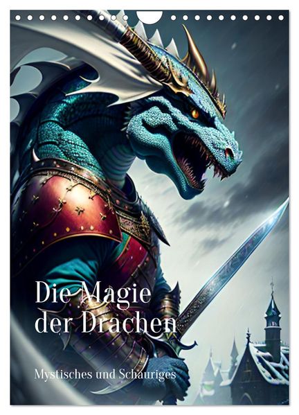 Die Magie der Drachen - Mystisches und Schauriges (Wandkalender 2027 DIN A4 hoch) CALVENDO Monatskalender