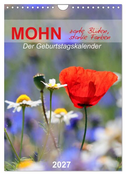 Mohn zarte Blüten starke Farben der Geburtstagskalender (Wandkalender 2027 DIN A4 hoch) CALVENDO Monatskalender