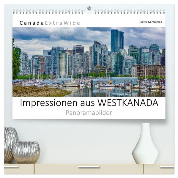 Impressionen aus Westkanada (hochwertiger Premium Wandkalender 2027 DIN A2 quer) Kunstdruck in Hochglanz