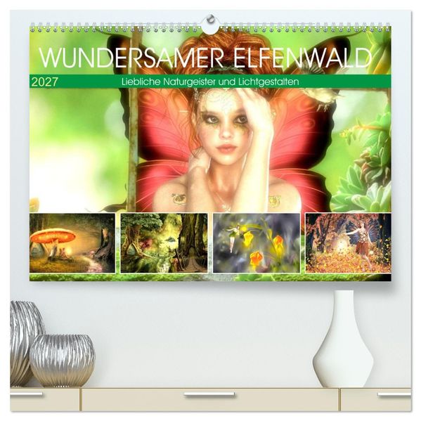 Wundersamer Elfenwald. Liebliche Naturgeister und Lichtgestalten (hochwertiger Premium Wandkalender 2027 DIN A2 quer) Kunstdruck in Hochglanz