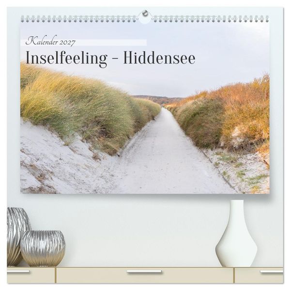 Inseelfeeling - Hiddensee (hochwertiger Premium Wandkalender 2027 DIN A2 quer) Kunstdruck in Hochglanz