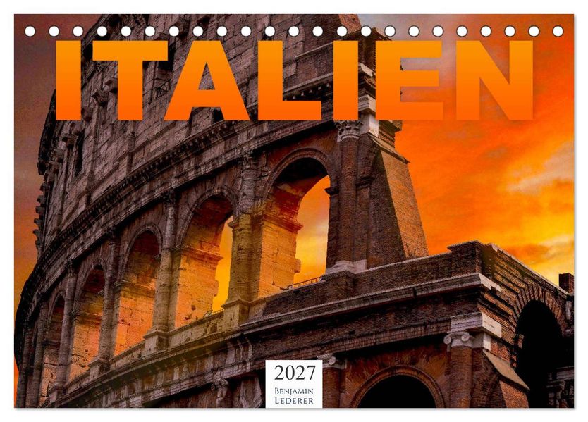 Italien - Südeuropa (Tischkalender 2027 DIN A5 quer) CALVENDO Monatskalender