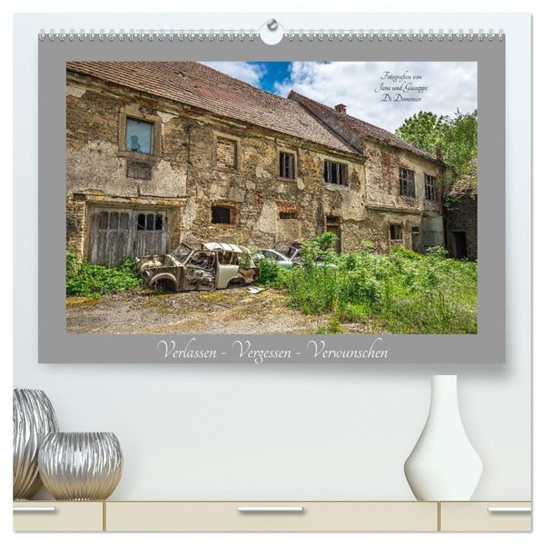 Verlassen - Vergessen- Verwunschen (hochwertiger Premium Wandkalender 2027 DIN A2 quer) Kunstdruck in Hochglanz