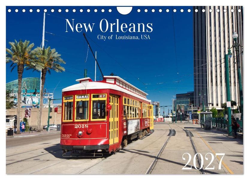 New Orleans Louisiana USA (Wandkalender 2027 DIN A4 quer) CALVENDO Monatskalender