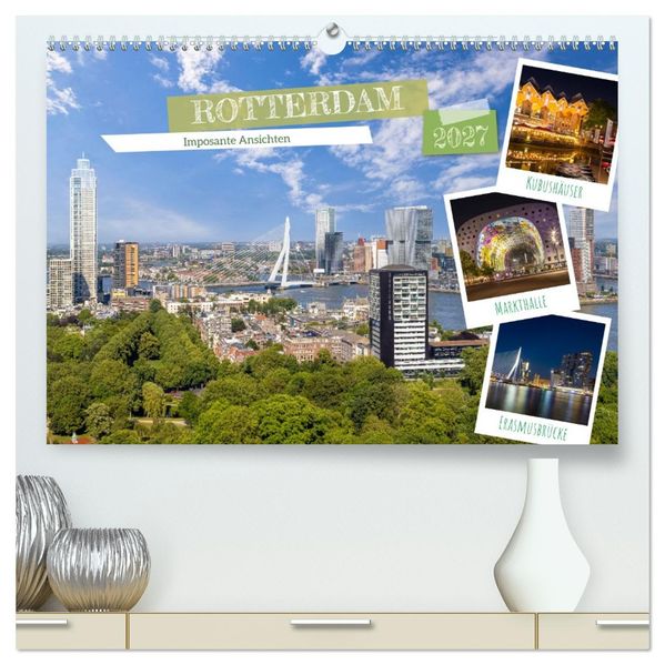 ROTTERDAM Imposante Ansichten (hochwertiger Premium Wandkalender 2027 DIN A2 quer) Kunstdruck in Hochglanz
