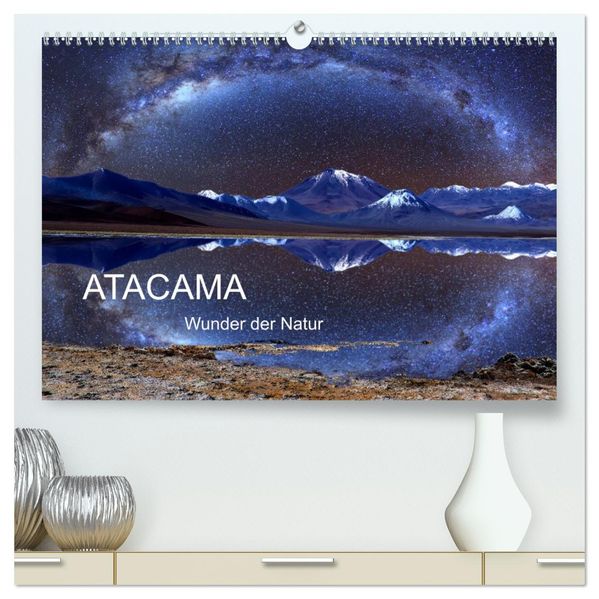 ATACAMA Wunder der Natur (hochwertiger Premium Wandkalender 2027 DIN A2 quer) Kunstdruck in Hochglanz