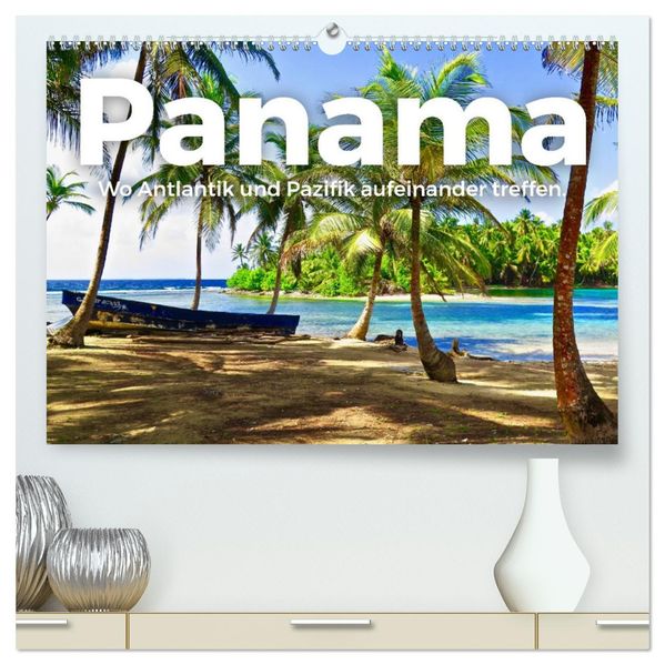 Panama - Wo Atlantik und Pazifik aufeinander treffen. (hochwertiger Premium Wandkalender 2027 DIN A2 quer) Kunstdruck in Hochglanz