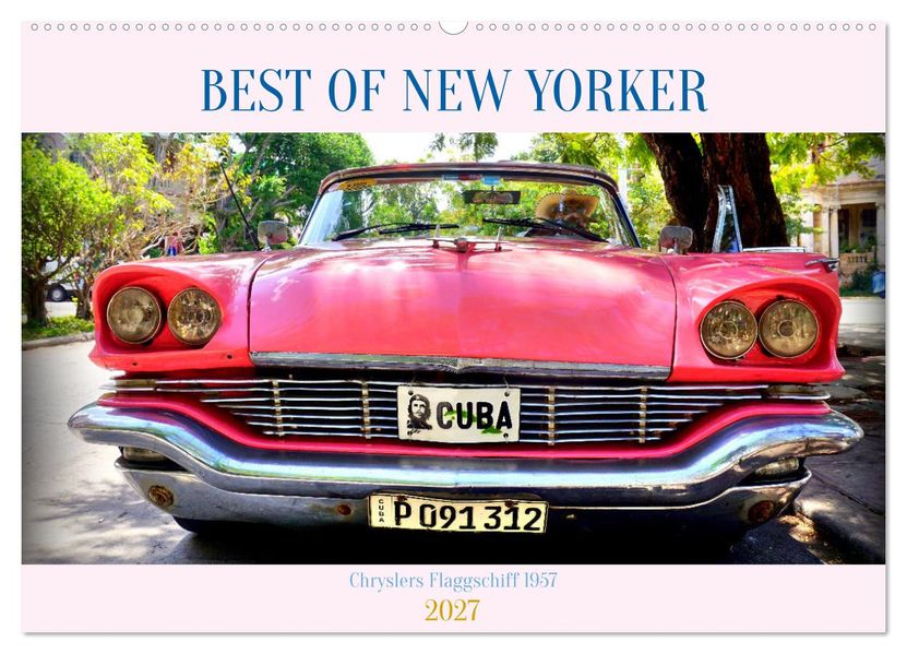 Best of New Yorker - Chryslers Flaggschiff 1957 (Wandkalender 2027 DIN A2 quer) CALVENDO Monatskalender