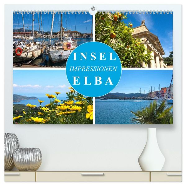Insel Elba Impressionen (hochwertiger Premium Wandkalender 2027 DIN A2 quer) Kunstdruck in Hochglanz