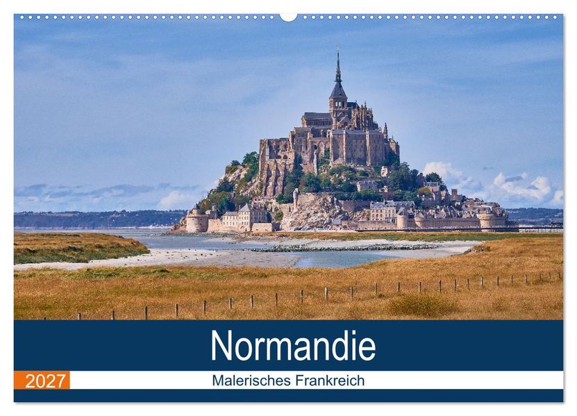 Traumreisen Normandie (Wandkalender 2027 DIN A2 quer) CALVENDO Monatskalender