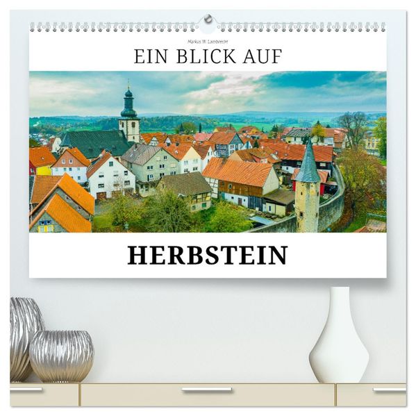 Ein Blick auf Herbstein (hochwertiger Premium Wandkalender 2027 DIN A2 quer) Kunstdruck in Hochglanz