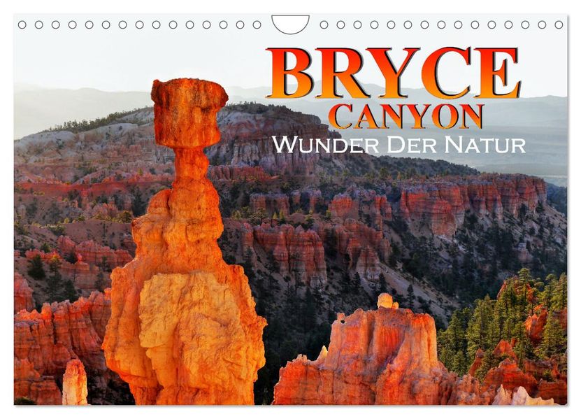 Bryce Canyon Wunder der Natur (Wandkalender 2027 DIN A4 quer) CALVENDO Monatskalender
